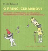 kniha O princi Čekankovi jak putoval za princeznou, a o všelijakých dobrodružstvích, která se mu přitom přihodila, Dybbuk 2008