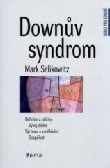 kniha Downův syndrom definice a příčiny, vývoj dítěte, výchova a vzdělání, dospělost, Portál 2011