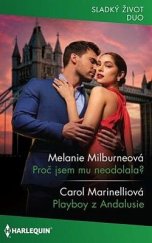 kniha Proč jsem mu neodolala? / Playboy z Andalusie , Harlequin 2025