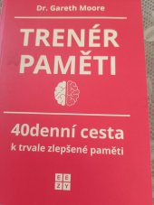 kniha Trenér paměti 40 denní cesta k trvale zlepšené paměti, EEZY Publishing 2021