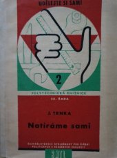 kniha Natíráme sami Určeno majitelům rodinných domků, chat, automobilů, prodavačům v prodejnách, zákl. příručka pro lakýrníky, SNTL 1959