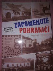 kniha Zapomenuté pohraničí Šumvald u Uničova 1938-1945 : svědectví, vzpomínky, dokumenty, JANUA 1999