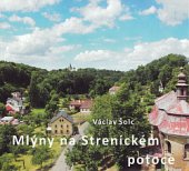 kniha Mlýny na Strenickém potoce, s.n. 2017