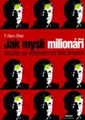 kniha Jak myslí milionáři staňte se mistrem ve hře financí, Práh 2006