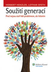 kniha Soužití generací Proč nejsou staří lidé problémem, ale řešením, Wolters Kluwer 2013
