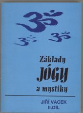 kniha Základy jógy a mystiky Díl 2 Praktická učebnice vnitřního života., s.n. 1995