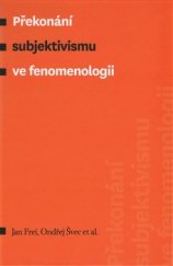 kniha Překonání subjektivismu ve fenomenologii, Pavel Mervart 2016