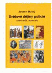 kniha Světové dějiny policie středověk, novověk, Slávy dcera 2006