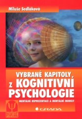 kniha Vybrané kapitoly z kognitivní psychologie mentální reprezentace a mentální modely, Grada 2004