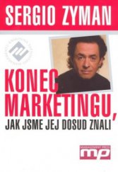 kniha Konec marketingu, jak jsme jej dosud znali, Management Press 2008