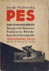 kniha Pes Úplný výcvik policejního psa : Německý ovčák : Boxer : Kníráč obrovský : Dobermann : Airedaleterrier : Rottweiler : Tatranský ovčák, B. Turek 1934