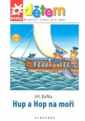 kniha Hup a Hop na moři veselá dobrodružství dvou opičáků a pana kormidelníka Rybičky, Albatros 2008