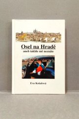 kniha Osel na Hradě, aneb, Takhle mě neznáte, E. Košařová a V. Čuřín 2000