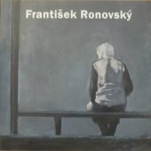 kniha František Ronovský [Jízdárna Pražského hradu 6.5.-9.8.2009 : katalog výstavy, Galerie Kodl 2009