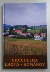 kniha Chuchelna, Lhota, Komárov, Obec Chuchelná 2002
