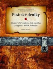 kniha Pirátské deníky poutavé očité svědectví činů kapitána Morgana a dalších bukanýrů, Mladá fronta 2009