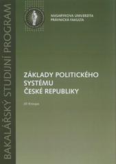 kniha Základy politického systému České republiky [bakalářský studijní program], Masarykova univerzita 2010