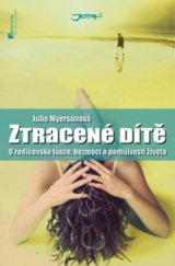 kniha Ztracené dítě o rodičovské lásce, bezmoci a pomíjivosti života, Jota 2010