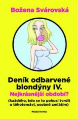 kniha Deník odbarvené blondýny IV. Nejkrásnější období?, Mladá fronta 2010