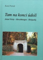 kniha Tam na konci údolí Jelení vrchy, Hirschbergen, Hiršperky, Kopp 2006