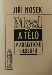 kniha Mysl a tělo v analytické filosofii úvod do teorií psychofyzického problému, Filosofia 1997