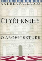 kniha Čtyři knihy o architektuře v nichž se po krátkém pojednání o pěti řádech a o těch pokynech, které jsou při stavění nejnutnější, pojednává o soukromých domech, o cestách, o mostech, o náměstích, o xystech a o chrámech, Státní nakladatelství krásné literatury, hudby a umění 1958