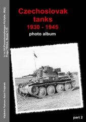 kniha Československé tanky 1930-1945 - fotoalbum díl 2. LT vz. 38 - Panzerkampfwagen Pz.Kpfw. 38(t), Prototypy, lehké tanky, exportní tanky., Capricorn Publications 2014