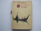 kniha Ze světa rudých tváří Kniha bájí, pověstí a pohádek severoamerických Indiánů, SNDK 1957