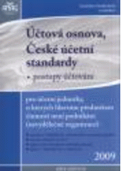 kniha Účtová osnova, české účetní standardy postupy účtování pro účetní jednotky, u kterých hlavním předmětem činnosti není podnikání (nevýdělečné organizace) : vyhláška č. 504/2002 Sb. s komentářem a příklady účtování, návrhy účtových rozvrhů, české účetní standardy s příklady účtování, zákon č. 5, Anag 2009
