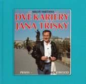 kniha Dvě kariéry Jana Třísky Praha - Hollywood, Impreso Plus 1995