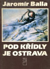 kniha Pod křídly je Ostrava, Profil 1985