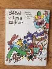 kniha Běžel z lesa zajíček Říkadla a pohádky se samými zvířátky, Albatros 1981