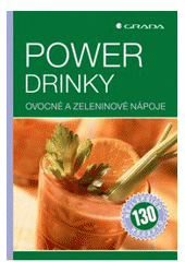 kniha Powerdrinky ovocné a zeleninové nápoje : 130 nejlepších receptů, Grada 2007