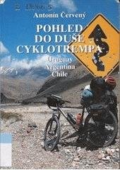 kniha Pohled do duše cyklotrempa Uruguay, Argentina, Chile, Agape 2003