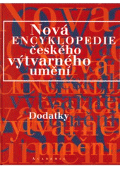 kniha Nová encyklopedie českého výtvarného umění. dodatky, Academia 2006