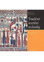 kniha Tradiční textilní techniky, Grada 2008