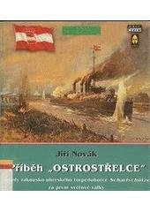 kniha Příběh "Ostrostřelce" osudy rakousko-uherského torpédoborce Scharfschütze za první světové války, Mare-Czech 2004