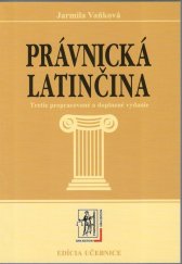 kniha Právnická latinčina Tretie prepracované a doplnené vydanie, Iura Edition 2008