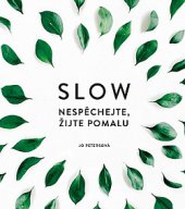 kniha Slow Nespěchejte, žijte pomalu, BizBooks 2019