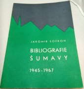kniha Bibliografie Šumavy 1945-1967, Krajské středisko státní památkové péče a ochrany přírody 1969