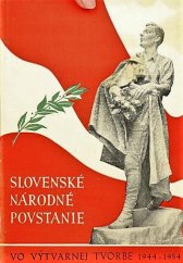 kniha Slovenské národné povstanie vo výtvarnej tvorbe 1944-1954, Vydav. Slov. fondu výtvarných umení 1954