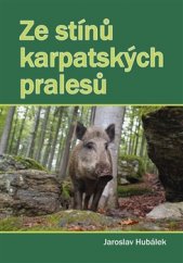 kniha Ze stínů karpatských pralesů, Akcent 2016