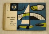 kniha Jak si postavím maňásek, kajak, oplachtěnou pramičku Pomůcka techn. kroužkům na školách, Mladá fronta 1962