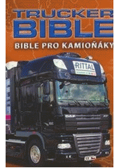kniha Trucker Bible Bible pro kamionáky, Biblion 2015