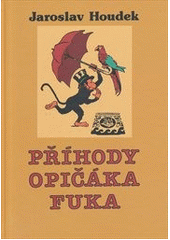 kniha Příhody opičáka Fuka, Toužimský & Moravec 2012