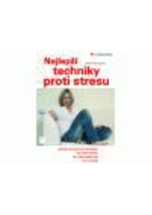 kniha Nejlepší techniky proti stresu, Grada 2007