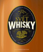 kniha Svět whisky [průvodce po nejlepších světových značkách], Knižní klub 2010