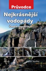 kniha Nejkrásnější vodopády České republiky, Academia 2009