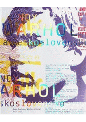 kniha Andy Warhol a Československo, Arbor Vitae ve spolupráci s Muzeem moderního umění Andy Warhola v Medzilaborcích a Společností Andyho Warhola v Medzilaborcích 2011