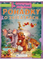 kniha 3minutové pohádky o zvířátkách příběhy o zvířátkách, Svojtka & Co. 2008